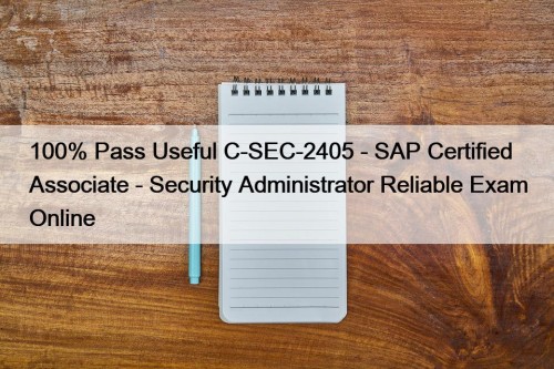 100% Pass Useful C-SEC-2405 - SAP Certified Associate ...