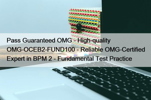 Pass Guaranteed OMG - High-quality OMG-OCEB2-FUND100 - Reliable ...